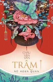 Trâm 1: Nữ Hoạn Quan