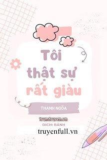 Tôi Thật Sự Rất Giàu
