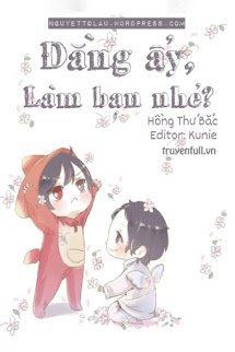 Đằng Ấy, Làm Bạn Nhé?