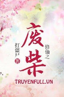 Tu Tiên Chi Phế Sài