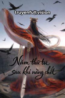 Năm Thứ Tư Sau Khi Nàng Chết