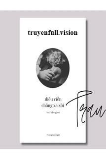 Diêu Viễn Chẳng Xa Xôi - Lục Hữu Gian