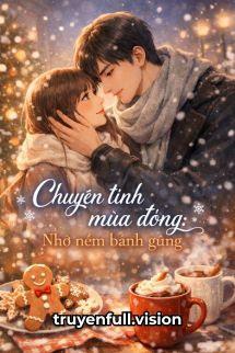 Chuyện Tình Mùa Đông: Nhớ Nếm Bánh Gừng