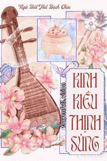 Kinh Kiều Thịnh Sủng - Ngã Bất Hát Bạch Chúc