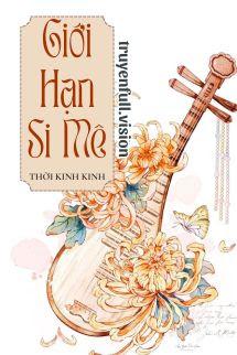 Giới Hạn Si Mê - Thời Kinh Kinh
