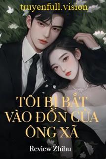 Tôi Bị Bắt Vào Đồn Của Ông Xã