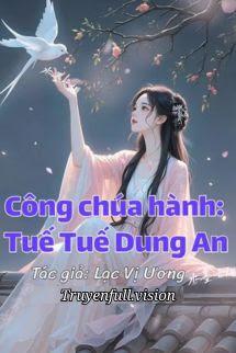 Công Chúa Hành: Tuế Tuế Dung An