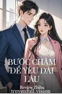 Bước Chậm Để Yêu Dài Lâu