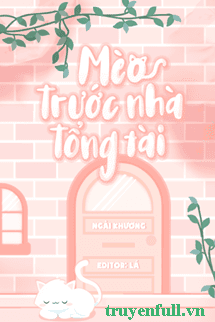 Mèo Trước Nhà Tổng Tài