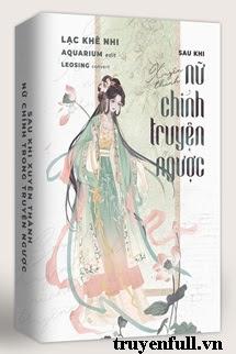 Sau Khi Xuyên Thành Nữ Chính Trong Truyện Ngược