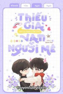 Thiếu Gia Giả Là Thỏ O Ốm Yếu Vạn Người Mê