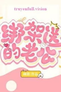 Bắt Cóc Được Anh Chồng Như Ý