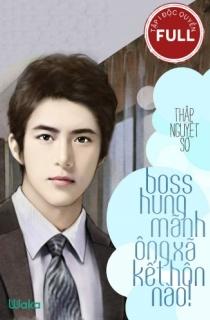 Boss Hung Dữ - Ông Xã Kết Hôn Đi