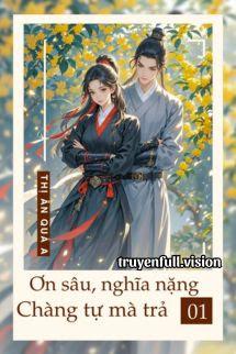 Ơn Sâu Nghĩa Nặng, Chàng Tự Mà Trả