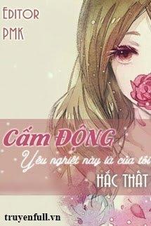 Cấm Động Yêu Nghiệt Này Là Của Tôi