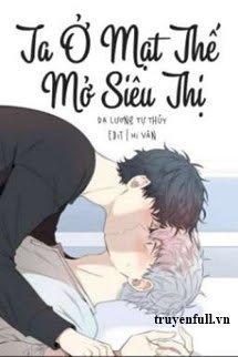 Ta Ở Mạt Thế Mở Siêu Thị