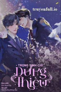 Trọng Sinh Chi Dung Thiếu