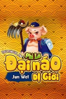 Phì Lũ Đại Náo Dị Giới