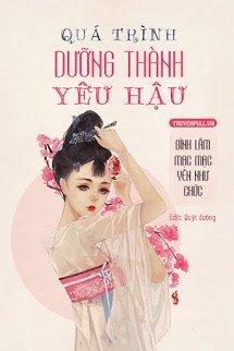 Quá Trình Dưỡng Thành Yêu Hậu