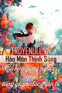 Hào Môn Thịnh Sủng: Cô Vợ Ngang Ngược Của Tổng Giám Đốc Thần Bí